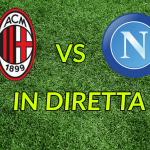 Milan-Napoli, ecco come seguirla in streaming