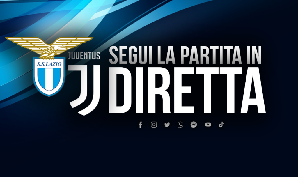 Lazio-Juventus, segui la diretta sul nostro sito web