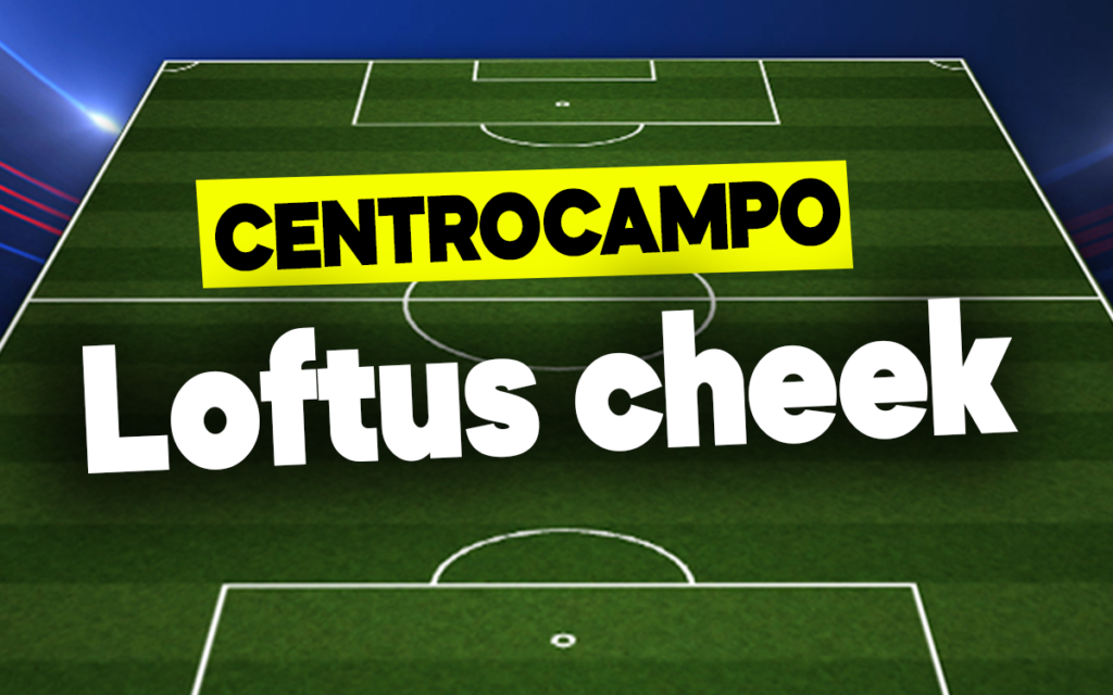 Loftus Cheek