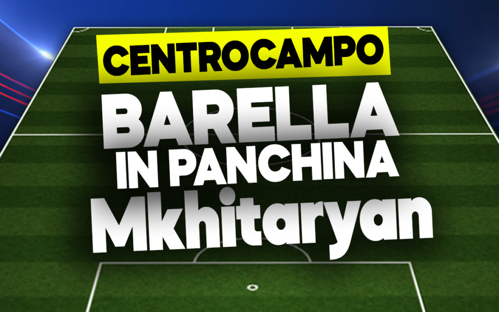 Barella e Mkhitaryan