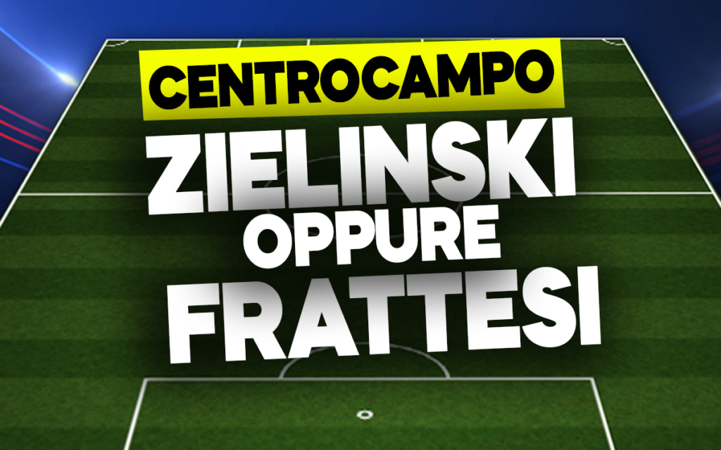 Zielinski e Frattesi