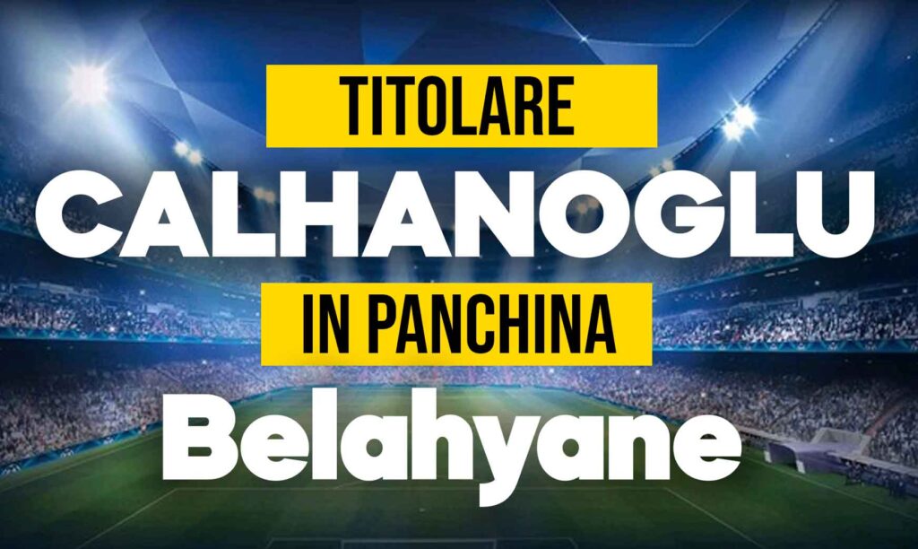 Calhanogli e Belahyane
