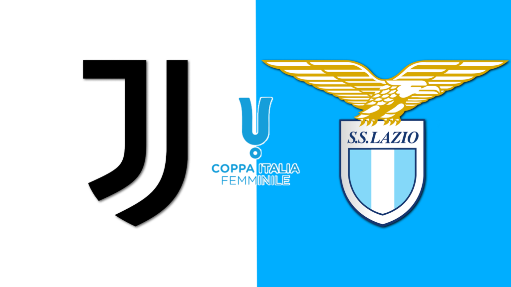 LIVE WOMEN, Juventus-Lazio Coppa Italia