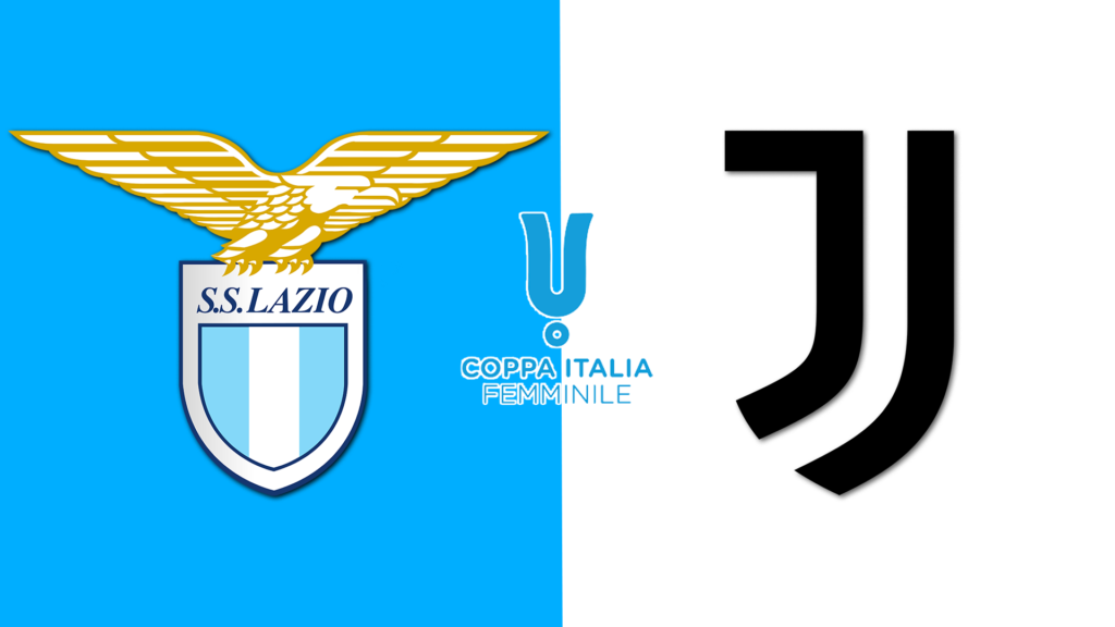 LIVE Women, Lazio-Juventus Coppa Italia