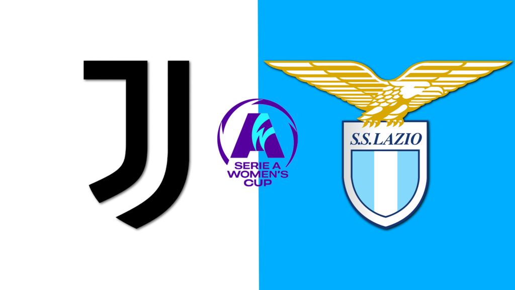 LIVE WOMEN, Juve-Lazio Serie A Women's Cup