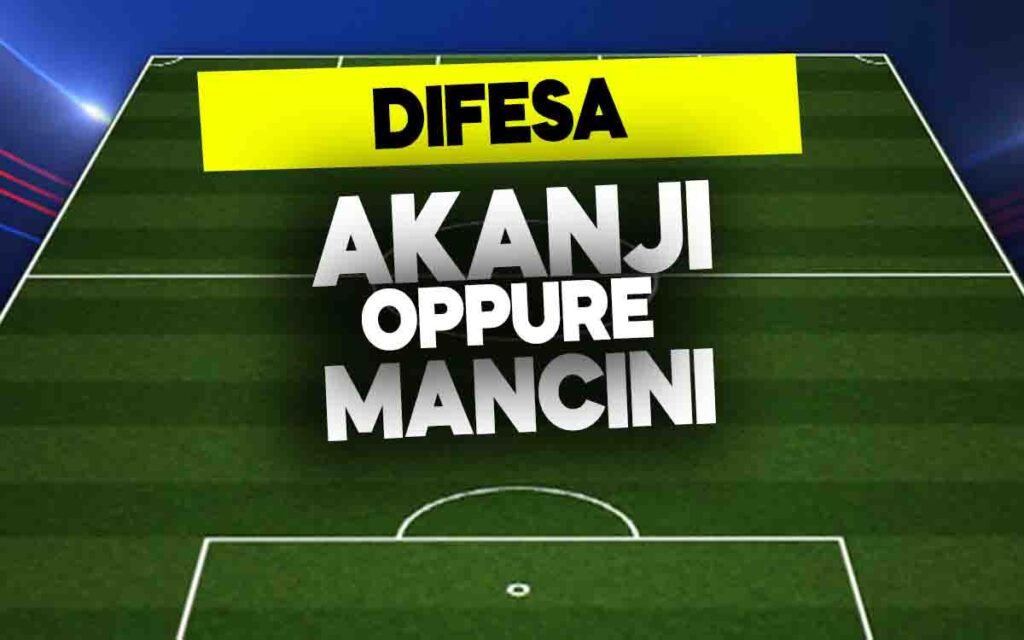 Akanji o Mancini