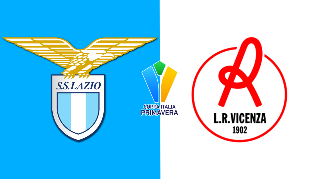 LIVE Primavera, Lazio-Vicenza, Coppa Italia